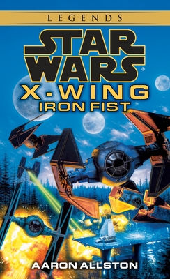 Iron Fist: Star Wars Legends (Wraith Squadron) - Allston, Aaron