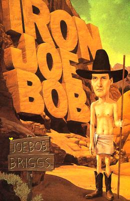 Iron Joe Bob - Briggs, Joe Bob