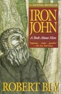Iron John: A Book About Men - Bly, Robert