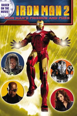 Iron Man 2: Iron Man's Friends and Foes - Shea, Lisa (Text by)