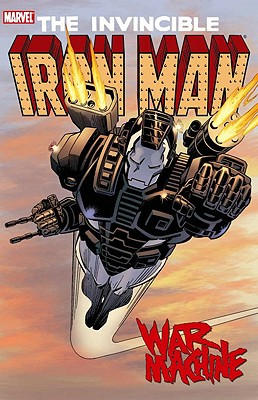 Iron Man: War Machine - Kaminski, Len (Text by), and Hopgood, Kevin (Text by)