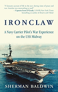 Ironclaw: A Navy Carrier Pilot's War Experience on the USS Midway