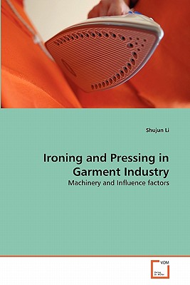 Ironing and Pressing in Garment Industry - Li, Shujun