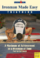 Ironman Made Easy: A Maximum of Achievement in a Minimum of Time