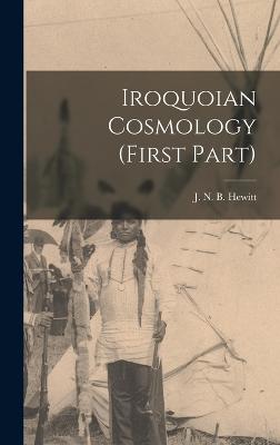 Iroquoian Cosmology (first Part) - Hewitt, J N B (John Napoleon Brint (Creator)