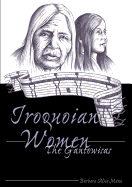 Iroquoian Women: The Gantowisas