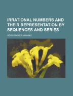 Irrational numbers and their representation by sequences and series