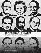 Irreparable Harm: The U.S. Supreme Court and the Decision That Made George W. Bush President