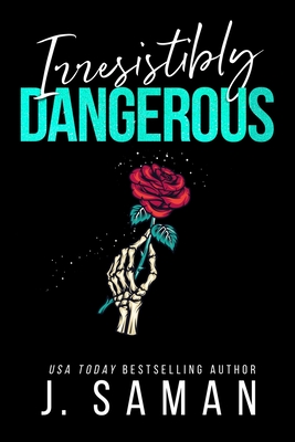 Irresistibly Dangerous: Special Edition Cover - Saman, Julie