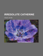 Irresolute Catherine