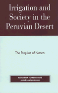 Irrigation and Society in the Peruvian Desert: The Puquios of Nasca