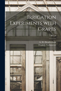 Irrigation Experiments With Grapes; B0728