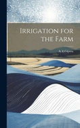 Irrigation for the Farm