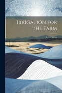 Irrigation for the Farm
