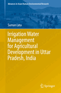 Irrigation Water Management for Agricultural Development in Uttar Pradesh, India