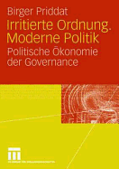 Irritierte Ordnung. Moderne Politik: Politische Okonomie Der Governance