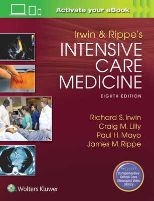 Irwin and Rippe's Intensive Care Medicine - Irwin, Richard S., and Lilly, Craig M., MD, and Mayo, Paul H.