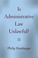 Is Administrative Law Unlawful?