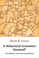 Is Behavioral Economics Doomed? The Ordinary Versus the Extraordinary