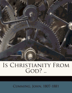 Is Christianity from God? ..