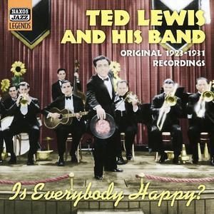 Is Everybody Happy?: Original Recordings 1923-1931 - Ted Lewis & His Band