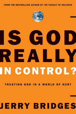 Is God Really in Control?: Trusting God in a World of Hurt - Bridges, Jerry