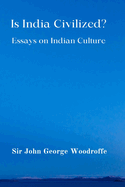 Is India Civilized?: Essays on Indian Culture