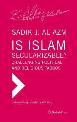 Is Islam Secularizable?: Challenging Political and Religious Taboos - Al-Azm, Sadik J