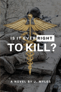 Is It Ever Right to Kill?