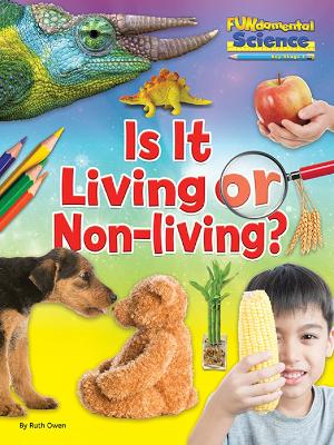 Is It Living or Non Living? - Owen, Ruth