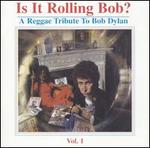 Is It Rolling Bob? A Reggae Tribute to Bob Dylan