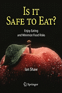 Is it Safe to Eat?: Enjoy Eating and Minimize Food Risks