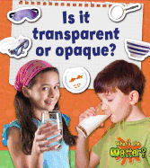 Is It Transparent or Opaque?