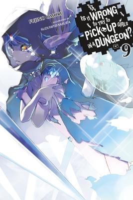 Is It Wrong to Try to Pick Up Girls in a Dungeon?, Vol. 9 - Omori, Fujino