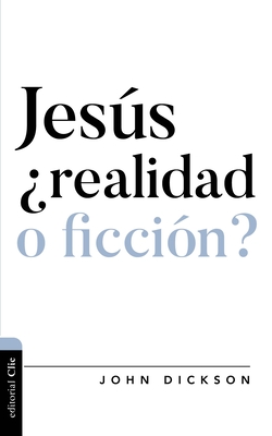 Is Jesus History - Dickson, John