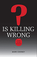 Is Killing Wrong?: A Study in Pure Sociology
