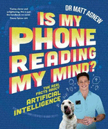 Is My Phone Reading My Mind?: The real facts about artificial intelligence