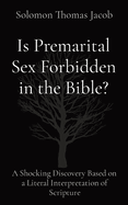 Is Premarital Sex Forbidden in the Bible?: A Shocking Discovery Based on a Literal Interpretation of Scripture