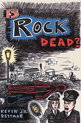 Is Rock Dead? - Dettmar, Kevin J H, Professor