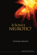 Is Science Neurotic?