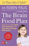 Is That My Child? The Brain Food Plan: Help your child reach their potential and overcome learning difficulties