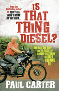 Is That Thing Diesel?: One man, one bike and the first lap around Australia on used cooking oil