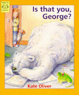 Is That You, George? - Oliver, Kate