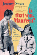 Is That You, Maureen?: My Life Making Children's TV & Beyond