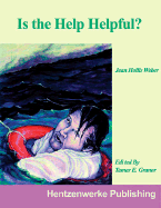 Is the Help Helpful?: How to Create Online Help That Meets Your Users' Needs