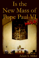 Is the New Mass of Pope Paul VI Invalid?