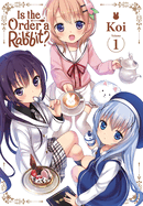 Is the Order a Rabbit?, Vol. 1: Volume 1