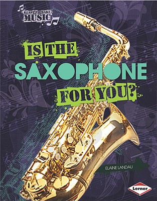 Is the Saxophone for You? - Landau, Elaine