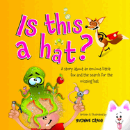 Is this a hat?: A story about an envious little fox and the search for the missing hat