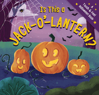 Is This a Jack-O'-Lantern?: A Touch and Feel Halloween Book